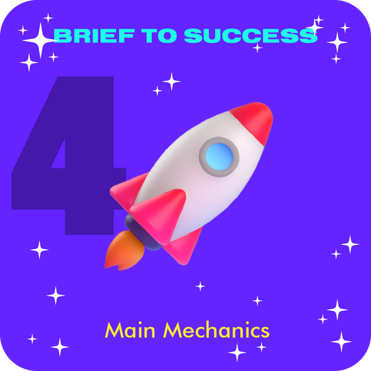 BRIEF TO SUCCESS - L4: Main Mechanics